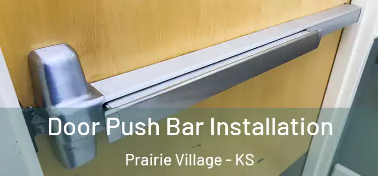 Door Push Bar Installation Prairie Village - KS