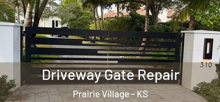 Driveway Gate Repair Prairie Village - KS