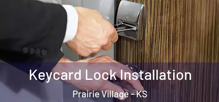 Keycard Lock Installation Prairie Village - KS