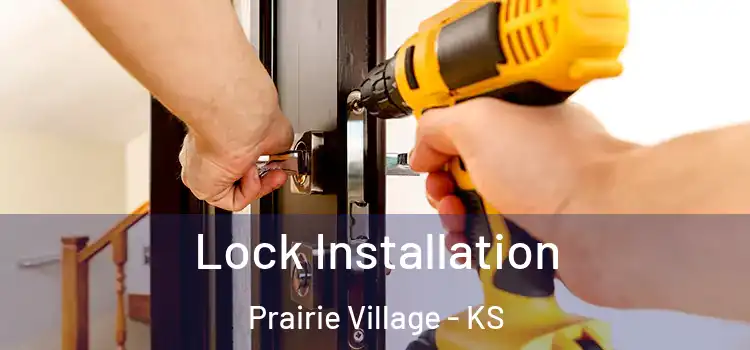 Lock Installation Prairie Village - KS