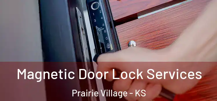Magnetic Door Lock Services Prairie Village - KS