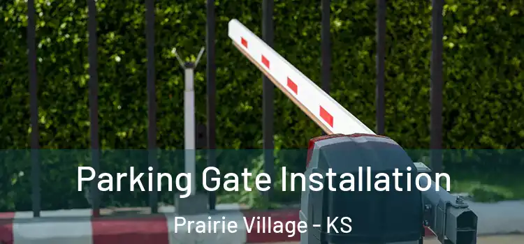 Parking Gate Installation Prairie Village - KS