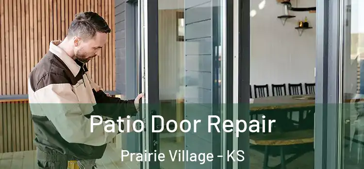Patio Door Repair Prairie Village - KS